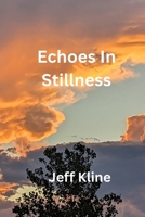 Echoes In Stillness B0H46RC2C5 Book Cover