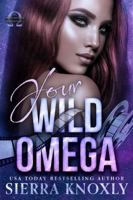 Your Wild Omega: An Omegaverse Romance (The Feral Actress) 1922736341 Book Cover