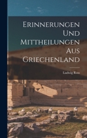 Erinnerungen Und Mittheilungen Aus Griechenland Von Ludwig Ross 1018371044 Book Cover