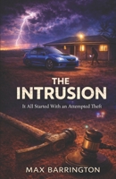 The Intrusion: It Begins With an Attempted Theft B0DVMFDTKC Book Cover