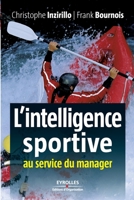 L'intelligence sportive: Au service du manager (French Edition) 2212544367 Book Cover