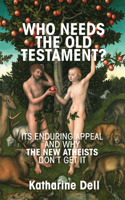 Who Needs the Old Testament? 1532619642 Book Cover