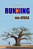 Running Into Africa: A Memoir 1792963211 Book Cover