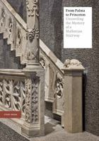 From Palma to Princeton: Unraveling the Mystery of a Mallorcan Stairway 0691978905 Book Cover