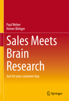Sales Meets Brain Research: Just let your customer buy 3658383232 Book Cover