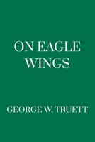 On Eagle Wings 1500139157 Book Cover