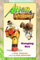 Alien & Possum: Hanging Out 0689857713 Book Cover