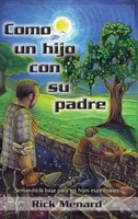 Como un hijo con su padre: Sentando la base para los hijos espirituales 1039191266 Book Cover