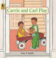 Carrie and Carl Play: A Flip-Flap Book 0763616907 Book Cover