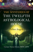 The Mysteries of the Twelfth Astrological House: Fallen Angels 1780993439 Book Cover