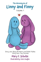 The Adventures of Linny and Finny, Volume 1: Story one: Baby Brothers and Rollie Pollies Story two: Tea Parties 1662821018 Book Cover