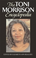 The Toni Morrison Encyclopedia 0313316996 Book Cover