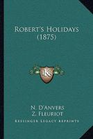 Robert's Holidays 1164883534 Book Cover