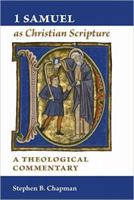 1 Samuel as Christian Scripture: A Theological Commentary 080283745X Book Cover