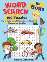 Word Search for Boys: 100 Puzzles Cars, Nature and Many Interesting Themes for Real Fun Your Child B08WV71FVD Book Cover