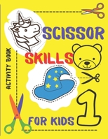ACTIVITY BOOK << Scissor skills for kids >>: Age 3 to 5 years.Practice of cutting for children with scissors.Children 3,4,5 years old.Animals. Figures. Numbers. B08WS5LBJ3 Book Cover