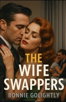 The Wife Swappers 1962896765 Book Cover