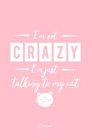 Journal: Dot Grid Journal - Im Not Crazy Just Talking To My Cat Funny Christmas Gift - Pink Dotted Diary, Planner, Gratitude, Writing, Travel, Goal, Bullet Notebook 1706301707 Book Cover