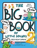 The Big Book of Little Sounds 2: Speech Delay and Apraxia B0BT967BQH Book Cover