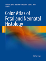 Color Atlas of Fetal and Neonatal Histology 146140018X Book Cover