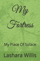 My Fortress: My Place Of Solace B0B289XRCR Book Cover