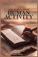 The Painless of Human Activity B0CLSPJS2X Book Cover