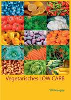 Vegetarisches LOW CARB (German Edition) 3741239194 Book Cover