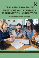 Teacher Learning of Ambitious and Equitable Mathematics Instruction: A Sociocultural Approach 1032021748 Book Cover