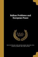 Balkan Problems and European Peace 1278859772 Book Cover