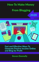 How to Make Money from Blogging: Fast and Effective Ways to Generate Passive Income Online and Blog for Profit 1702256715 Book Cover