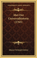 Abri Der Universalhistorie (1765) 1165952823 Book Cover