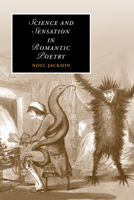 Science and Sensation in Romantic Poetry 0521188695 Book Cover