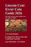Lincoln Cent Error Coin Guide 2026: The Most Accurate and Credible Error Coin Guide Available B0FCM1KQJZ Book Cover