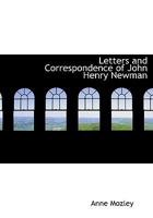 Letters and Correspondence of John Henry Newman 1016560419 Book Cover
