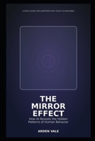 The Mirror Effect: What Chatbots Reveal About Your Mind—and How to Use AI Without Being Used B0H5Q6TGFY Book Cover