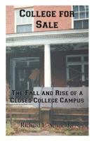 College for Sale: The Fall and Rise of a Closed College Campus 1475946988 Book Cover