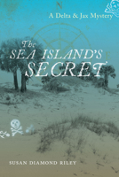 The Sea Island's Secret: A Delta & Jax Mystery 1611179750 Book Cover