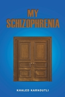 My Schizophrenia 1035879085 Book Cover