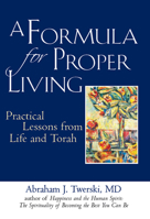 A Formula for Proper Living: Practical Lessons from Life and Torah 1683365437 Book Cover