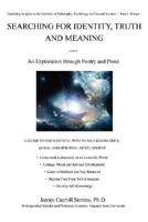 SEARCHING FOR IDENTITY, TRUTH AND MEANING: An Exploration through Poetry and Prose 0595480403 Book Cover