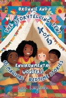 Bronnie and the Storytelling Tent - 15 Magical Bedtime Stories: Environmental Wonders 1991306296 Book Cover
