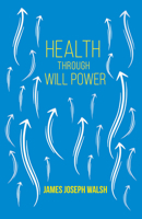 Health Through Will Power 1523766387 Book Cover