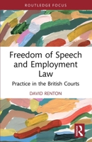 Freedom of Speech and Employment Law: Practice in the British Courts 1032724293 Book Cover