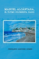 Manuel Alc�ntara, El �ltimo Columnista Diario 151477724X Book Cover