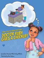 Think & Play the Social Scouts Way: Doctor Ruby Gives a Checkup! 1635352037 Book Cover