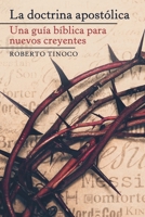 La Doctrina Apostólica: Una Guía Bíblica Para Nuevos Creyentes 166420153X Book Cover