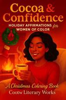 Cocoa & Confidence: Holiday Affirmations for Women of Color - a Christmas Coloring Book 1736877755 Book Cover