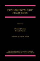 Fundamentals of Fuzzy Sets (THE HANDBOOKS OF FUZZY SETS Volume 7) (The Handbooks of Fuzzy Sets) 079237732X Book Cover