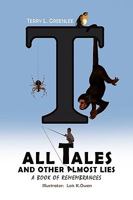 Tall Tales and Other Almost Lies 1450065937 Book Cover