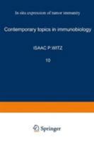 Contemporary Topics in Immunobiology, Volume 10: In Situ Expression of Tumor Immunity 1468436791 Book Cover